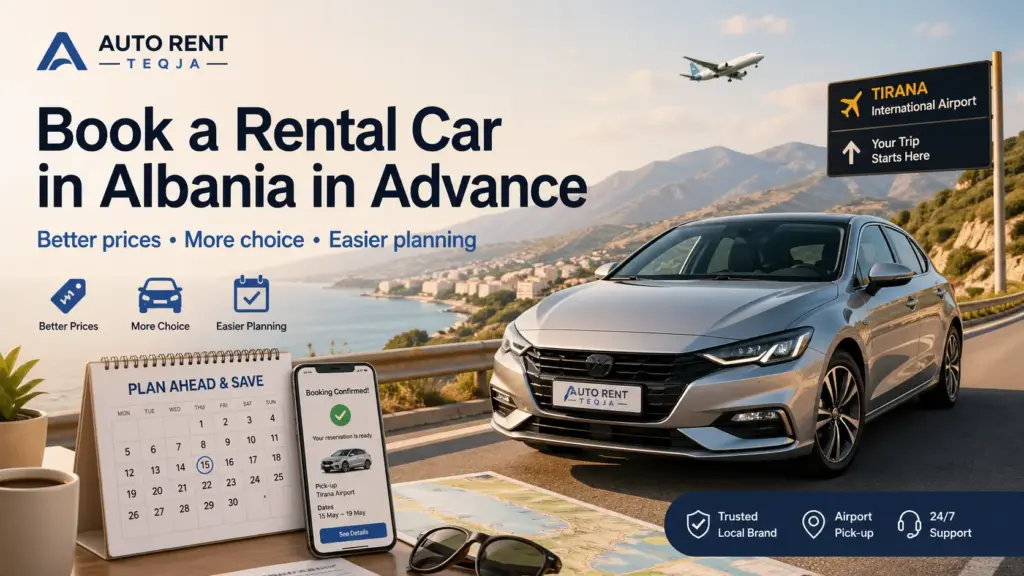 Book a rental car in Albania in advance for better prices and more choice