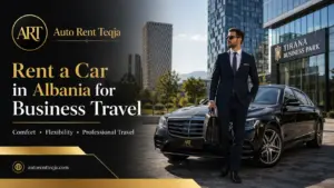 Rent a car in Albania for business travel with comfort and flexibility