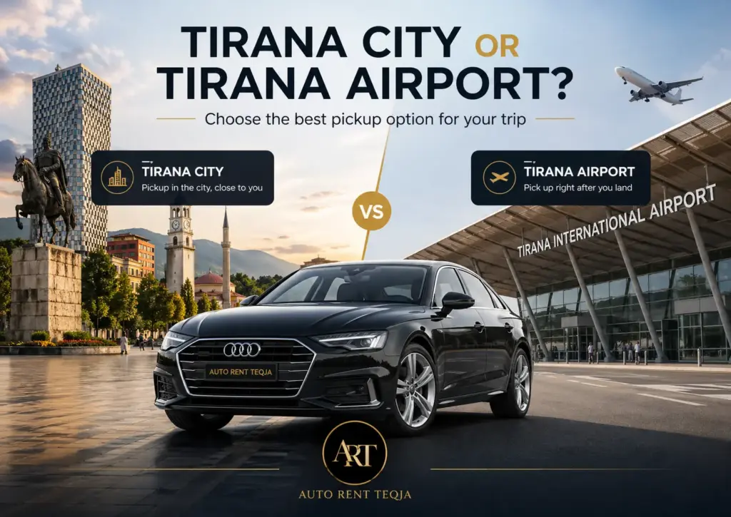 Rent a car in Tirana or at Tirana Airport with easy pickup and travel flexibility
